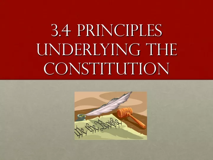3 4 principles underlying the constitution