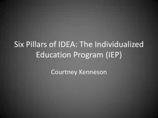 Six Pillars of IDEA: The Individualized Education Program (IEP)