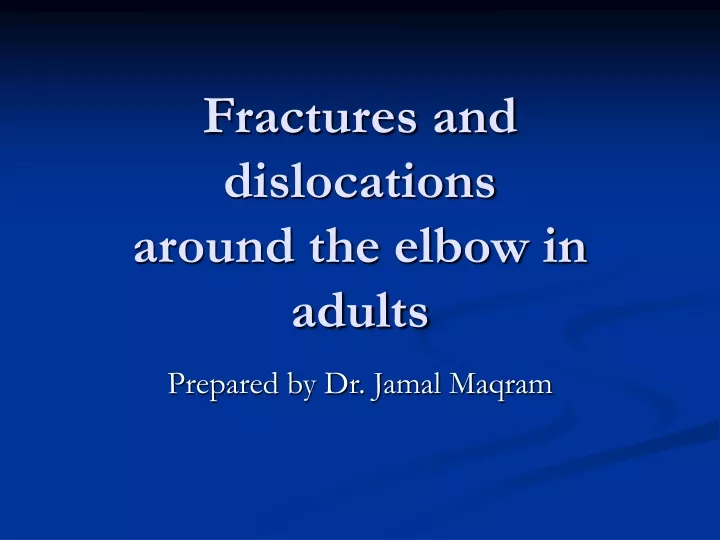 fractures and dislocations around the elbow in adults