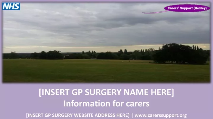 insert gp surgery name here information for carers