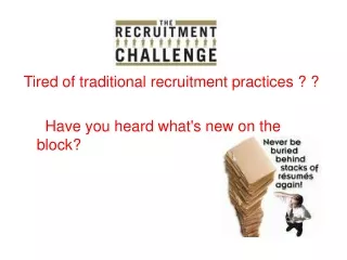 Tired of traditional recruitment practices ? ? Have you heard what's new on the block?