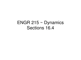 ENGR 215 ~ Dynamics  Sections 16.4