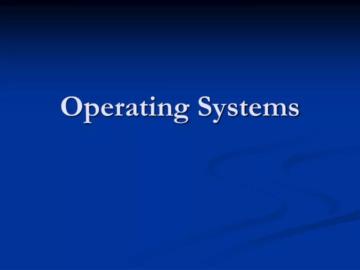 operating systems