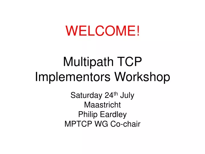 welcome multipath tcp implementors workshop