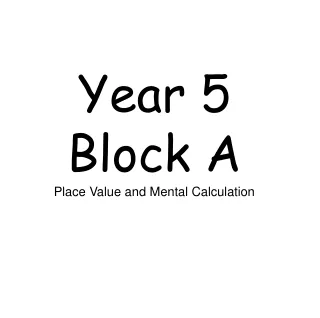 Year 5 Block A Place Value and Mental Calculation