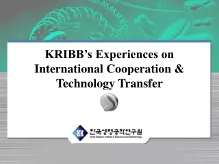 KRIBB’s Experiences on International Cooperation &amp; Technology Transfer