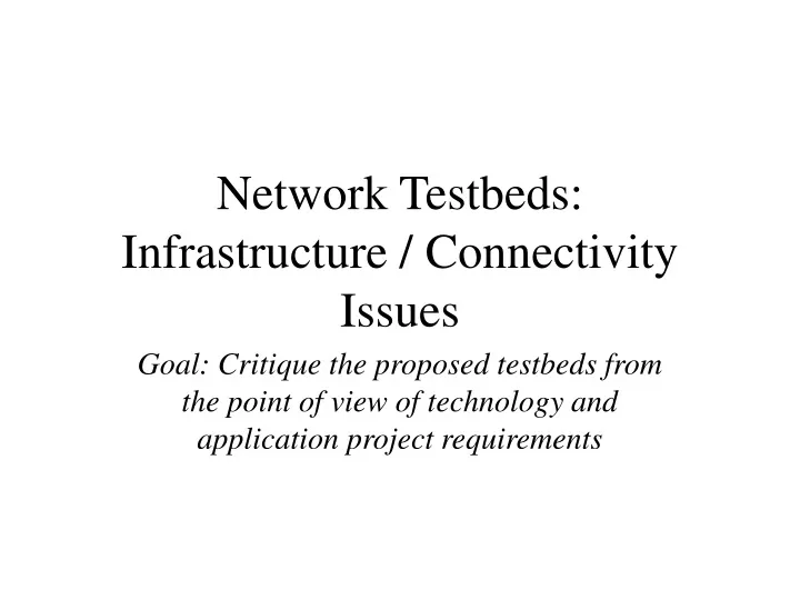 network testbeds infrastructure connectivity issues