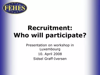 Recruitment: Who will participate?