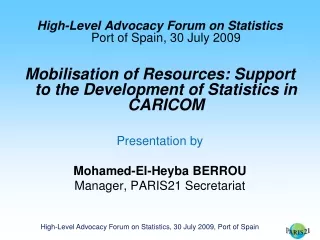 High-Level Advocacy Forum on Statistics Port of Spain, 30 July 2009