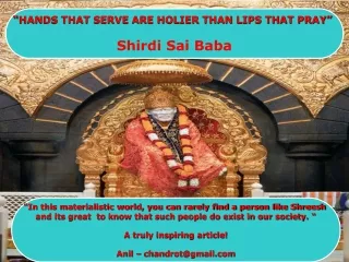 “HANDS THAT SERVE ARE HOLIER THAN LIPS THAT PRAY” Shirdi Sai Baba