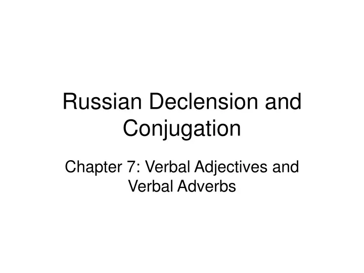 russian declension and conjugation