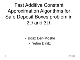 Fast Additive Constant Approximation Algorithms for Safe Deposit Boxes problem in 2D and 3D.