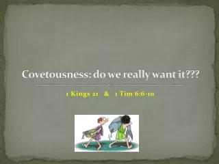Covetousness: do we really want it???