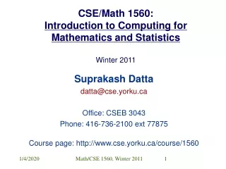 CSE/Math 1560: Introduction to Computing for Mathematics and Statistics  Winter 2011