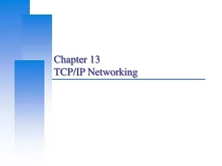Chapter 13 TCP/IP Networking