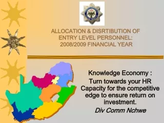 ALLOCATION &amp; DISRTIBUTION OF ENTRY LEVEL PERSONNEL:  2008/2009 FINANCIAL YEAR