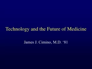 Technology and the Future of Medicine