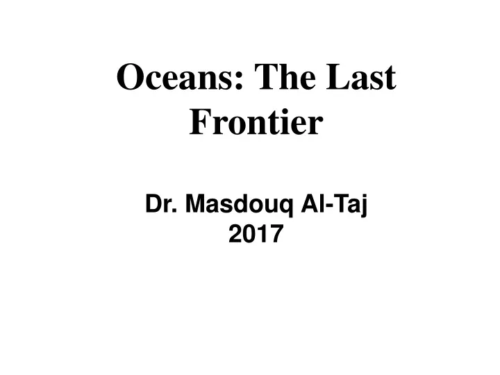oceans the last frontier dr masdouq al taj 2017