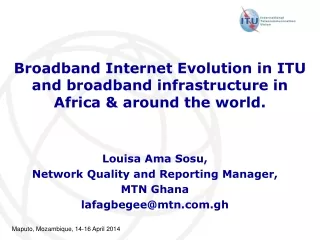 Broadband Internet Evolution in ITU and broadband infrastructure in Africa &amp; around the world.