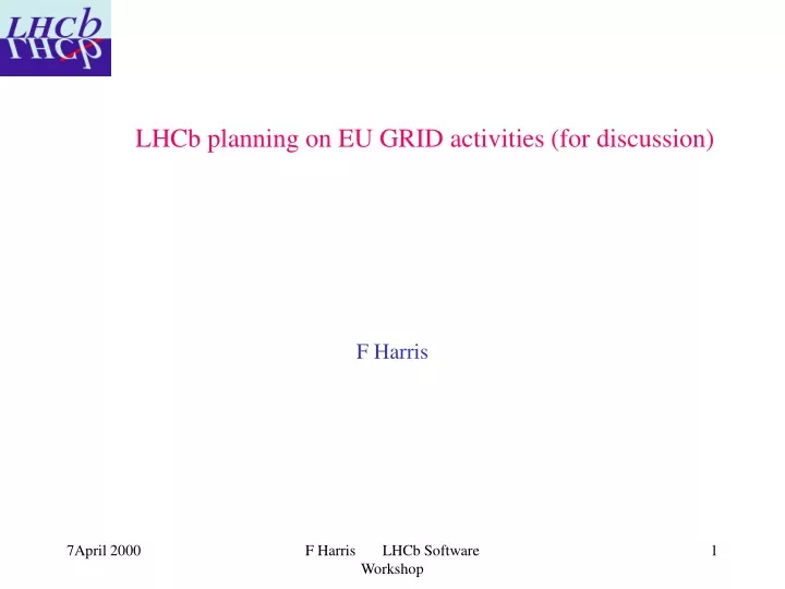 lhcb planning on eu grid activities for discussion
