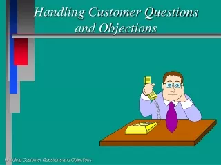 Handling Customer Questions and Objections