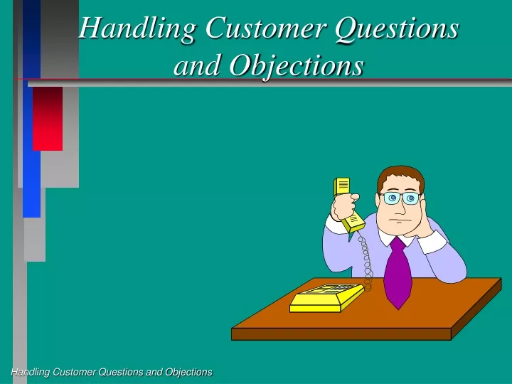 handling customer questions and objections
