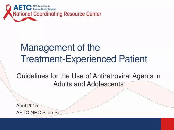 management of the treatment experienced patient