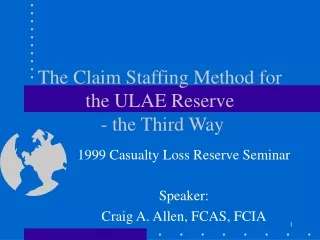 The Claim Staffing Method for the ULAE Reserve  - the Third Way
