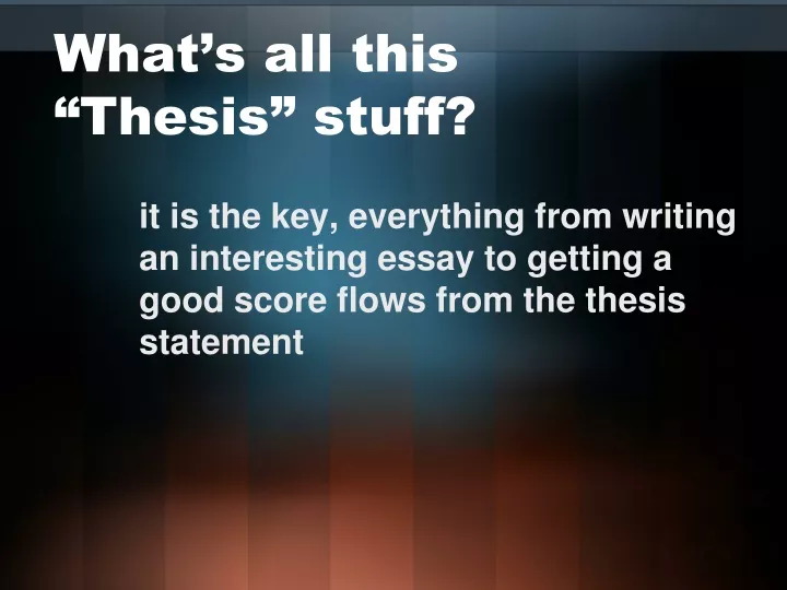 what s all this thesis stuff