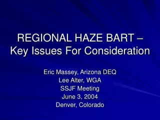 REGIONAL HAZE BART –  Key Issues For Consideration