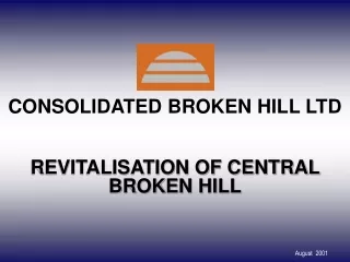 CONSOLIDATED BROKEN HILL LTD REVITALISATION OF CENTRAL BROKEN HILL