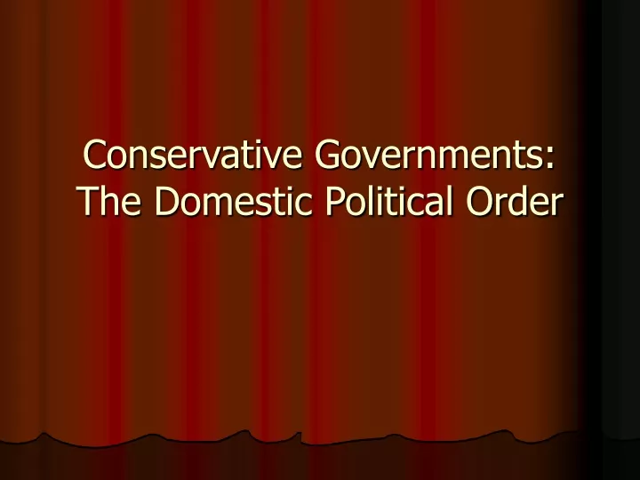 conservative governments the domestic political order