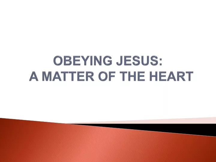 obeying jesus a matter of the heart