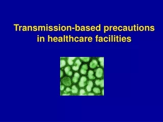 Transmission-based precautions in healthcare facilities