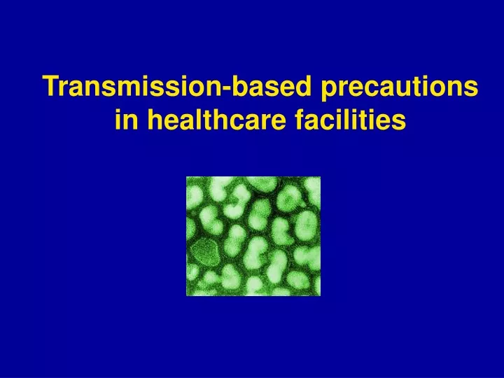 transmission based precautions in healthcare facilities