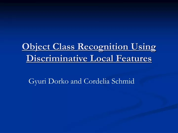 object class recognition using discriminative local features