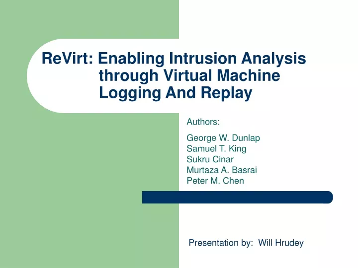 revirt enabling intrusion analysis through virtual machine logging and replay