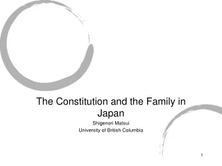 The Constitution and the Family in Japan Shigenori Matsui University of British Columbia