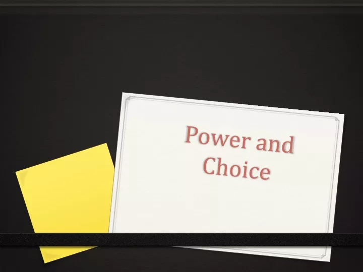 power and choice