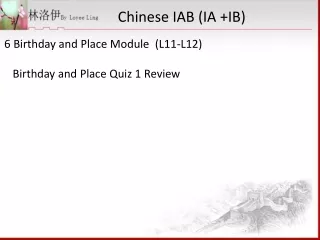 6 Birthday and Place Module  (L11-L12)    Birthday and Place Quiz 1 Review