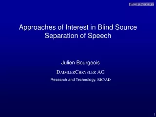 Approaches of Interest in Blind Source Separation of Speech