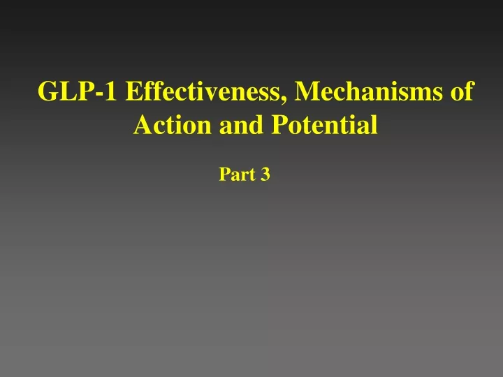 glp 1 effectiveness mechanisms of action and potential