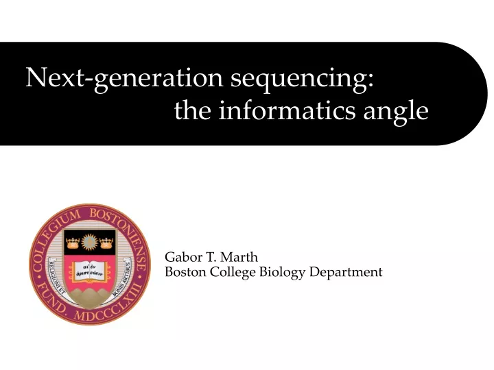 next generation sequencing the informatics angle
