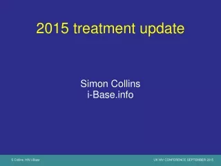 2015 treatment update Simon Collins i-Base