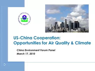 US-China Cooperation: Opportunities for Air Quality &amp; Climate
