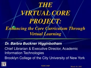 THE  VIRTUAL CORE  PROJECT: E nhancing the Core Curriculum Through Virtual Learning