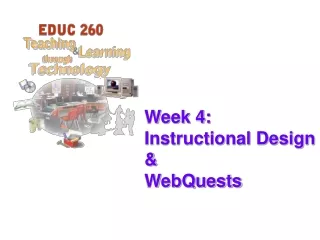 Week 4:   Instructional Design &amp; WebQuests