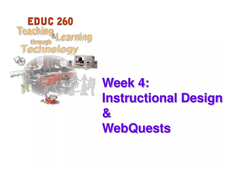 week 4 instructional design webquests