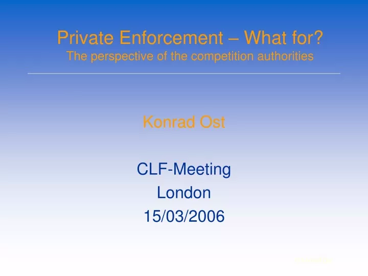 private enforcement what for the perspective of the competition authorities