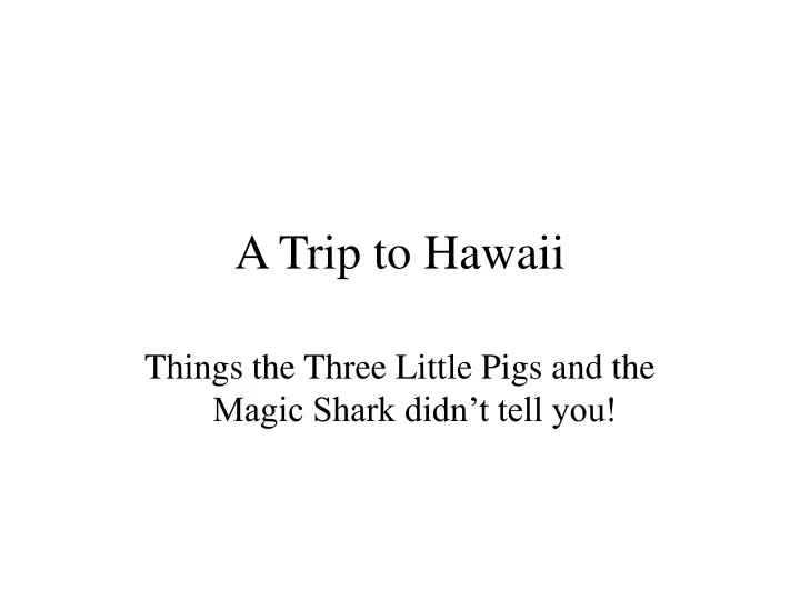 a trip to hawaii